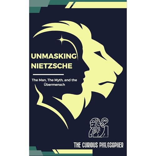 Unmasking Nietzsche by The Curious Philosopher episode artwork