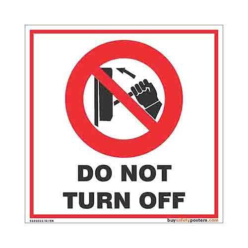 Do Not Turn Off Prohibition Sign In English