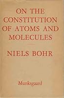 On the constitution of atoms and molecules: Papers of 1913 reprinted from the Philosophical magazine B0007J81TQ Book Cover