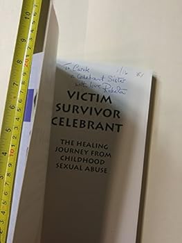 Paperback Victim, survivor, celebrant: The healing journey from childhood sexual abuse Book