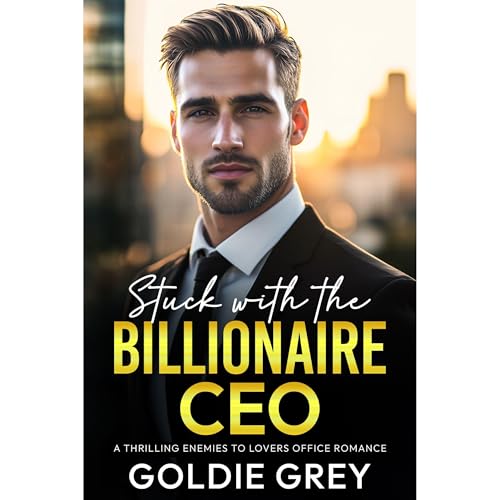 Stuck with the Billionaire CEO Audiolibro Por Goldie Grey arte de portada