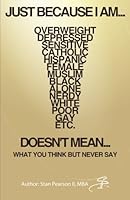 Just Because I am... Doesn't Mean... 1442170328 Book Cover