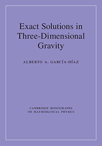 Exact Solutions in Three-Dimensional Gravity (Cambridge Monographs on Mathematical Physics)