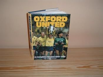 Hardcover Oxford United: A Complete Record, 1893-1989 Book