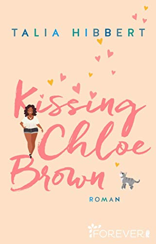 Kissing Chloe Brown (Brown Sisters 1) von [Talia Hibbert, Christiane Bowien-Böll]