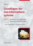 Grundlagen der Geo-Informationssysteme: Band 2: Analysen, Anwendungen und neue Entwicklungen