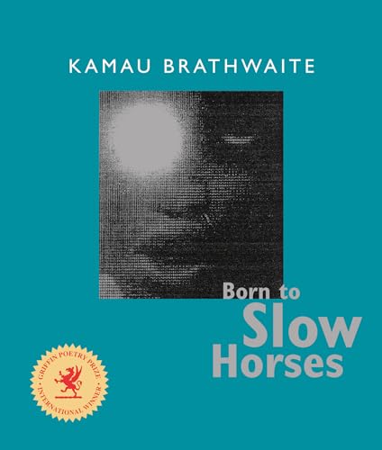 Born to Slow Horses (Wesleyan Poetry Series)
