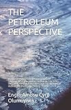 THE PETROLEUM PERSPECTIVE: MECHANISM OF CORROSION IN PRODUCTION WELLS, ,TEMPERATURE WELLS CEMENTATION USING CALCIUM OXIDE, CONSEQUENCE OF OIL AND ... OF OGONILAND, RIVERS STATE, NIGERIA.: REVIEW,