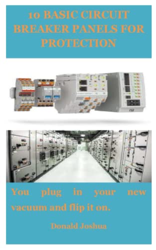 10 Basic Circuit Breaker Panels for Protection: You plug in your new vacuum and flip it on.