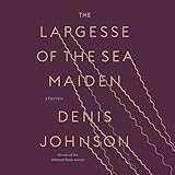 The Largesse of the Sea Maiden: Stories