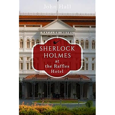 Sherlock Holmes At the Raffles Hotel