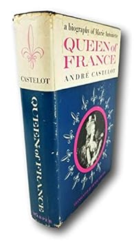 Rare 1957 ~ Queen of France: A Biography of Marie Antoinette ~ Andre Castelot ~1st Ed