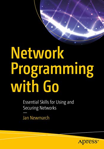 Network Programming With Go: Essential Skills for Using and Securing Networks view 2
