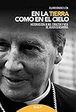 En la tierra como en el cielo: Historias con alma, corazón y vida de Javier Echevarría (Libros sobre el Opus Dei)