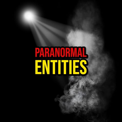 S6 Ep331: Episode 331: Paranormal Entities