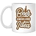 Novità Tazza in ceramica Tazza bianca Birra Sempre una buona idea Regalo boccale di birra Divertente boccale di birra Regali per lui e per lei