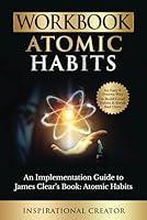 Workbook: Atomic Habits: An Implementation Guide to James Clear’s Book: Atomic Habits: An Easy and Proven Way to Build Good Habits & Break Bad Ones 1922940194 Book Cover