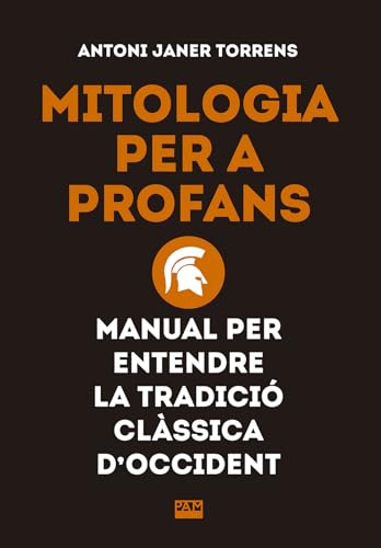 Mitologia per a profans. Manual per entendre la tradició clàssica d'Occident