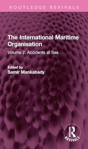 The International Maritime Organisation: Volume 2: Accidents at Sea (Routledge Revivals) (English Edition)