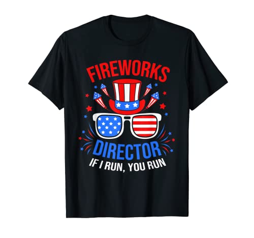 4th Of July Fireworks Director If I Run You Run Funny T-Shirt
