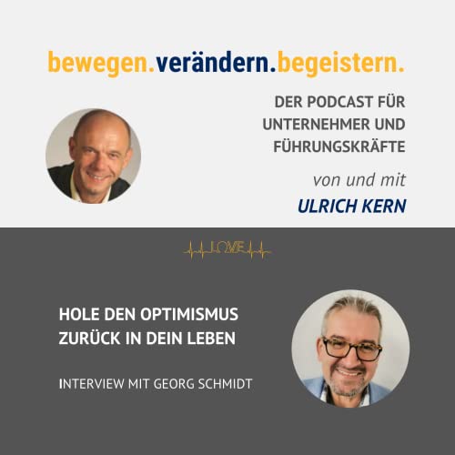 #016 Hole den Optimismus zur&uuml;ck in dein Leben - Georg Schmidt
