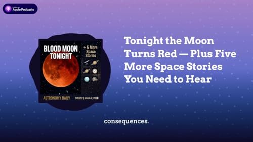 Tonight the Moon Turns Red &mdash; Plus Five More Space Stories You Need to Hear