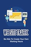 Website Traffic: How To Grab Explosive Traffic To Your Websites