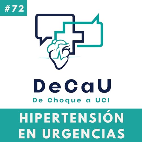 Episodio 72. Hipertensi&oacute;n Arterial en Urgencias #AHA #Emergencia