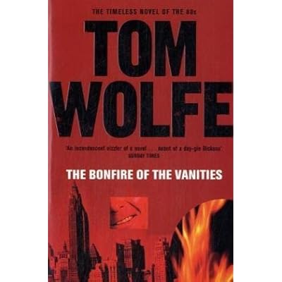 By Tom Wolfe The Bonfire of the Vanities