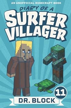 Diary of a Surfer Villager, Book 11 : (an Unofficial Minecraft Book for Kids) - Book #11 of the Diary of a Surfer Villager