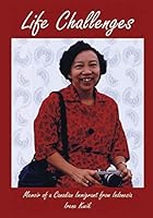 Life Challenges: Memoir of a Canadian Immigrant from Indonesia 0993993702 Book Cover
