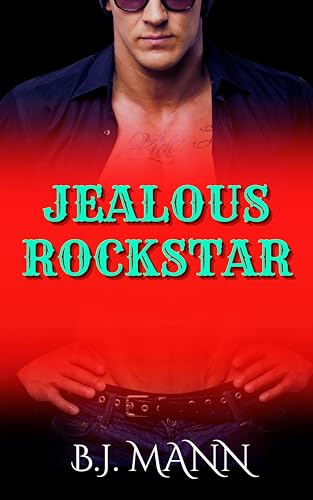 Jealous Rockstar (Jealous & Possessive Book 7)