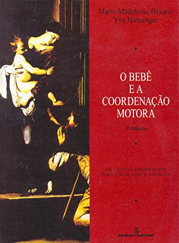 O bebê e a coordenação motora: Os gestos apropriados para lidar com criança