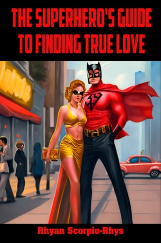 The Superhero's Guide to Finding True Love