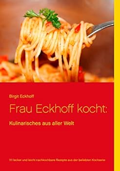 Paperback Frau Eckhoff kocht: Kulinarisches aus aller Welt [German] Book