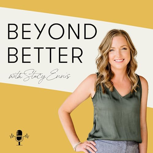 Beyond Better with Stacy Ennis cover art