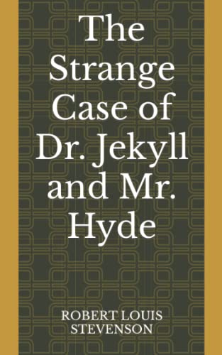 The Strange Case of Dr. Jekyll and Mr. Hyde