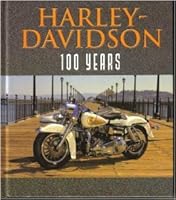 Harley-Davidson: 100 Years 0760324549 Book Cover