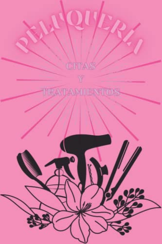 PELUQUERIA CITAS Y TRATAMIENTOS: Cuaderno para las citas de clientas y los tratamientos IDEAL PARA REGALAR