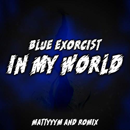 In My World [Blue Exorcist] (feat. Romix)