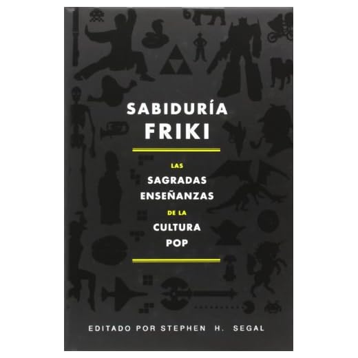 Sabiduría Friki: Las sagradas enseñanzas de la cultura pop (No Ficción)