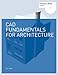 Produktbild CAD Fundamentals for Architecture (Portfolio Skills Product Design)