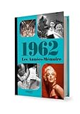  Les Années-Mémoire volume 1962: Beau livre grand format. Idée cadeau originale : livre anniversaire-176 pages. +300 photos d\'époque.