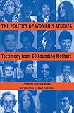 The Politics of Women's Studies: Testimony from 30 Founding Mothers