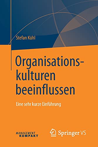 Organisationskulturen beeinflussen: Eine sehr kurze Einführung