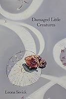 Damaged Little Creatures 1938853679 Book Cover