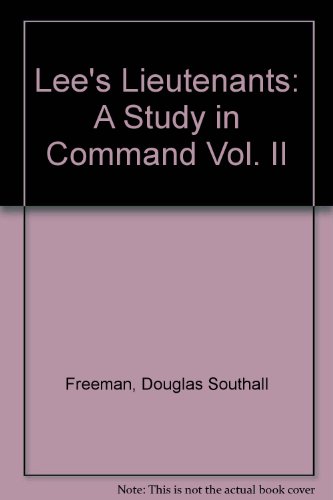 Lee's Lieutenants: A Study in Command Vol. II B0007H4AFC Book Cover