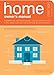The Home Owner's Manual: Operating Instructions, Troubleshooting Tips, and Advice on System Maintenance