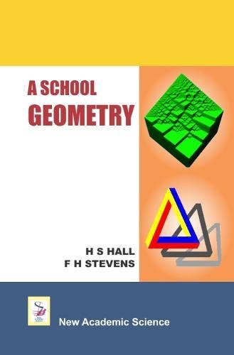 A School Geometry: H S Hall, F H Stevens: 9781781830307: Amazon.com: Books