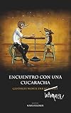  Encuentro con una Cucaracha: Gefühlte Worte der Klarheit / Wahrheit